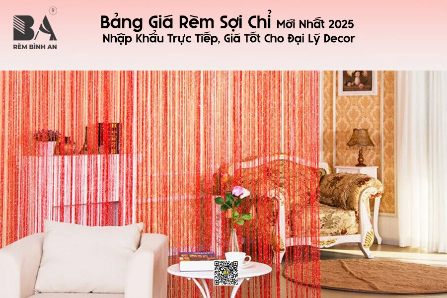 Bảng Giá Rèm Sợi Chỉ Mới Nhất 2025 – Nhập Khẩu Trực Tiếp, Giá Tốt Cho Đại Lý Decor