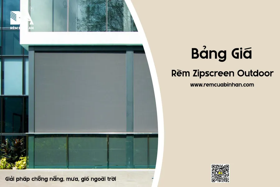 Bảng Giá Rèm Zipper Ngoài Trời Cao Cấp RÈM BÌNH AN 2025