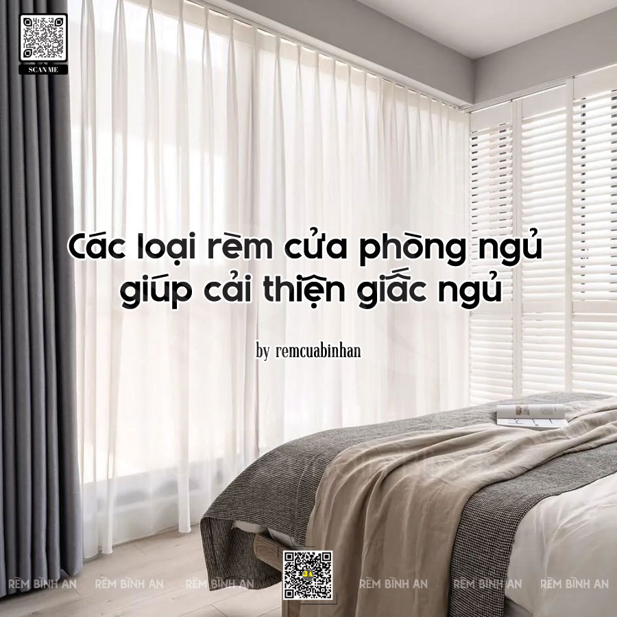Các loại rèm cửa phòng ngủ giúp cải thiện giấc ngủ