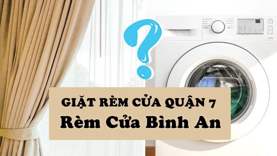 Giặt rèm cửa Quận 7 | Rèm Cửa Bình An