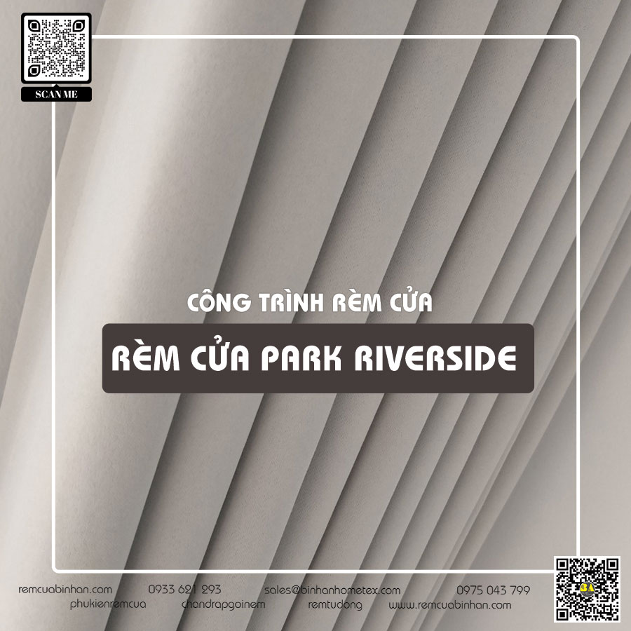 Rèm cửa Park Riverside Quận 9 - Giải pháp hoàn hảo cho không gian sống hiện đại