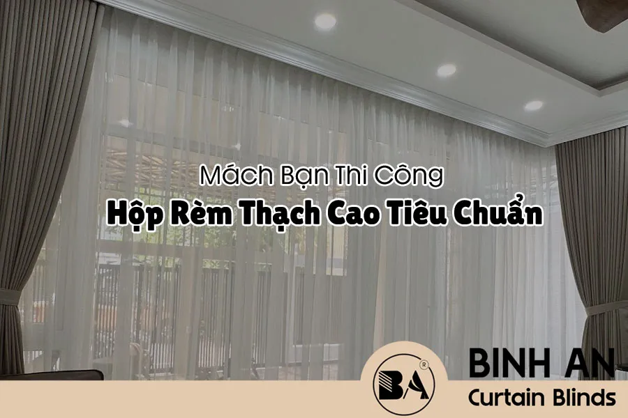 Cấu Tạo Và Kích Thước Hộp Rèm Âm Trần – Chuẩn Thiết Kế Cho Từng Loại Rèm