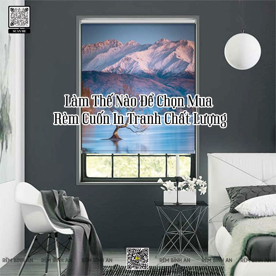 Làm Thế Nào Để Chọn Mua Rèm Cuốn In Tranh Chất Lượng