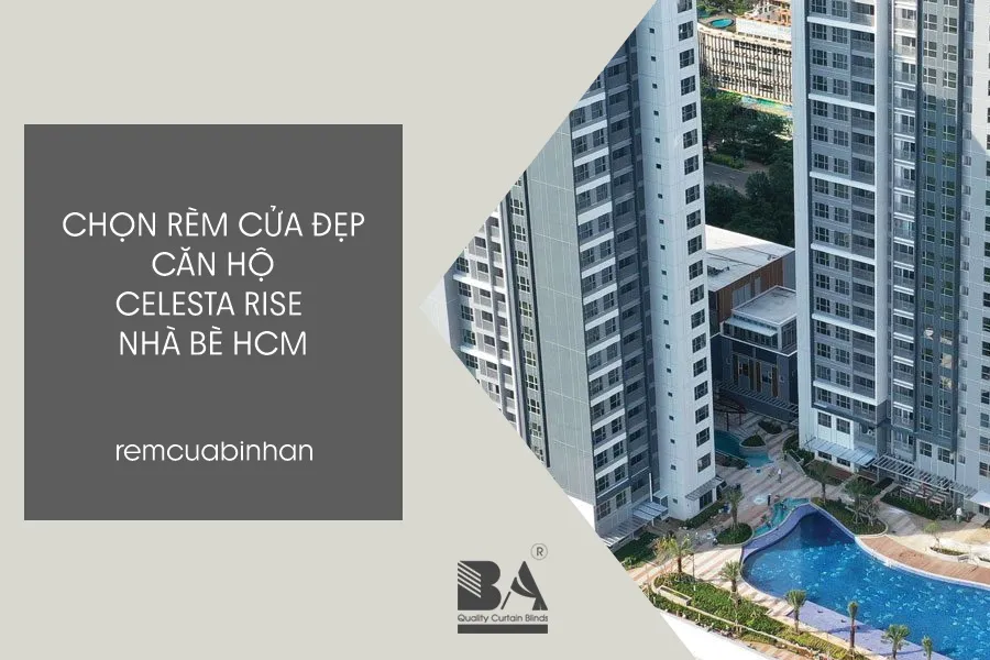 Rèm Cửa Chống Nắng Hiệu Quả Cho Căn Hộ Hướng Tây Celesta Rise | Rèm Bình An