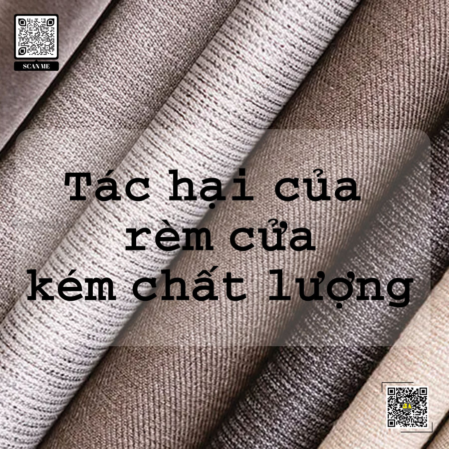 Tác Hại Của Việc Chọn Lựa Vải Rèm Cửa Giá Rẻ Kém Chất Lượng